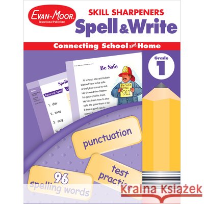 Skill Sharpeners: Spell & Write, Grade 1 Workbook Evan-Moor Corporation 9781596730458 Evan-Moor Educational Publishers