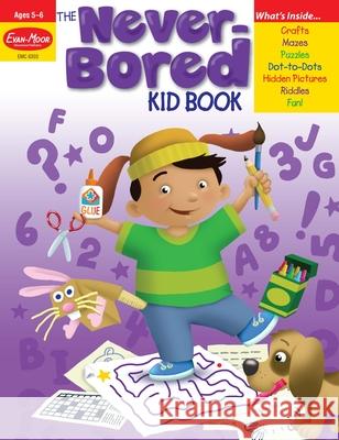 The Never-Bored Kid Book, Age 5 - 6 Workbook Evan-Moor Corporation 9781596731547 Evan-Moor Educational Publishers