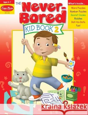 The Never-Bored Kid Book 2, Age 6 - 7 Workbook Evan-Moor Corporation 9781596731585 Evan-Moor Educational Publishers