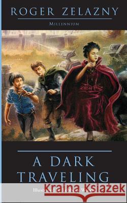 A Dark Traveling Roger Zelazny Lebbeus Woods 9781596870024