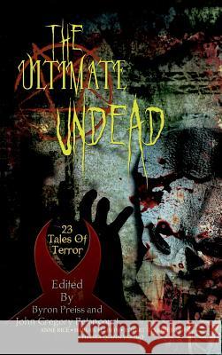 The Ultimate Undead Anne Rice Byron Preiss John Gregory Betancourt 9781596875029 iBooks