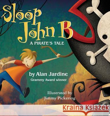 Sloop John B -A Pirate's Tale Alan Jardine Jimmy Pickering 9781596875111 Milk & Cookies