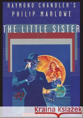 Raymond Chandler's Philip Marlowe, The Little Sister Chandler, Raymond 9781596875357 iBooks