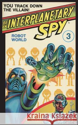 Be An Interplanetary Spy: Robot World Seth McEvoy Marc Hempel 9781596875449 Ibooks for Young Readers