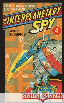 Be An Interplanetary Spy: Space Olympics Ron Martinez Tom Sutton John Pierard 9781596875456