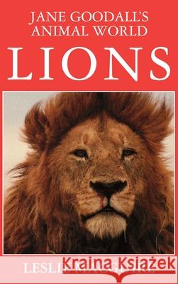 Jane Goodall's Animal World, Lions: Jane Goodall Library Leslie MacGuire, Jane Goodall, PhD 9781596875692 ibooks Inc