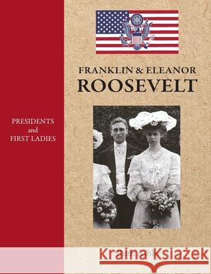 Presidents and First Ladies-Franklin & Eleanor Roosevelt Ruth Ashby 9781596876569