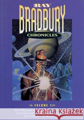 The Ray Bradbury Chronicles Volume 1 Ray D. Bradbury Kent Williams John Va 9781596876644 iBooks