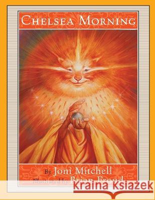 Chelsea Morning Joni Mitchell Brian Froud  9781596876880