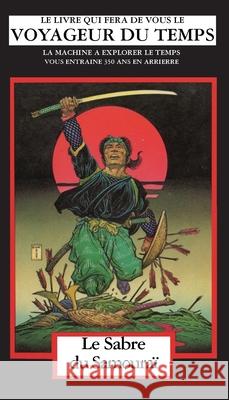 Le Sabre du Samoura?: La Machine A Explorer Le Temps Michael Reaves Steve Leialoha Steve Perry 9781596876958 iBooks