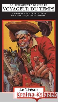 Le Tr?sor des Pirates: La Machine A Explorer Le Temps Jim Gasperini John Pierard Sudeshna Andr? 9781596876965 iBooks