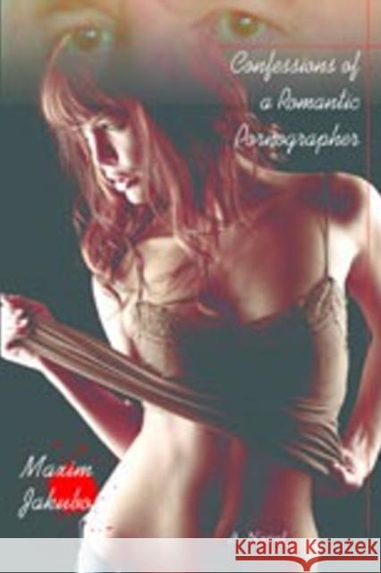 Confessions of a Romantic Pornographer Maxim Jakubowski 9781596878815