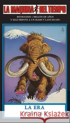 La Era Glaciar: La Maquina del Tiempo Dougal Dixon Doug Henderson Alex Nino 9781596879058 iBooks