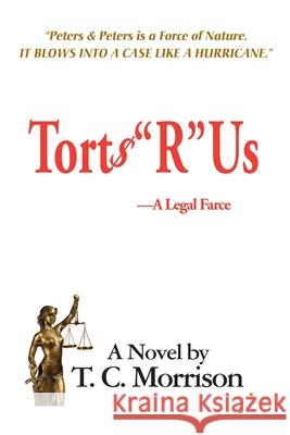 Torts R Us-A Legal Farce Morrison, T. C. 9781596879515 iBooks