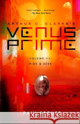 Arthur C. Clarke's Venus Prime 3-Hide and Seek Paul Preuss Arthur C. Clarke 9781596879706