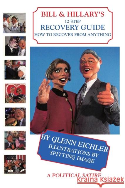 Bill & Hillary's 12-Step Recovery Guide, How to Recover from Anything Glenn Eichler 9781596879959 iBooks