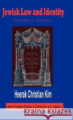 Jewish Law and Identity: Academic Essays Kim, H. C. 9781596890466 Hermit Kingdom Press