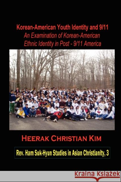 Korean-American Youth Identity and 9/11: An Examination of Korean-American Ethnic Identity in Post-9/11 America (Hardcover) Kim, H. C. 9781596890770 Hermit Kingdom Press