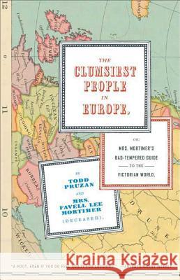 The Clumsiest People in Europe Todd Pruzan Favell Lee Mortimer 9781596911505