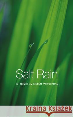 Salt Rain Sarah Armstrong 9781596921733 MacAdam Cage