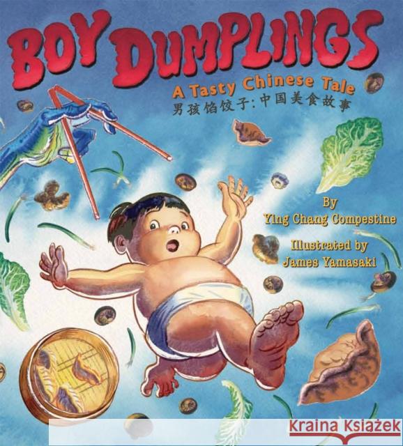 Boy Dumplings: A Tasty Chinese Tale Ying Compestine James Yamaski 9781597021197 Immedium