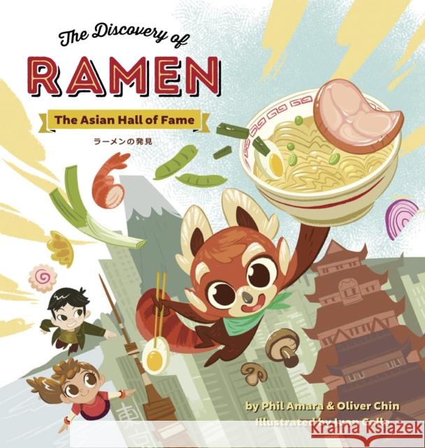 The Discovery of Ramen: The Asian Hall of Fame Phil Amara Oliver Chin Juan Calle 9781597021340