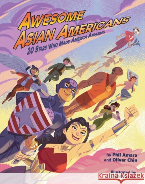 Awesome Asian Americans: 20 Stars Who Made America Amazing Amara, Phil 9781597021500 Immedium