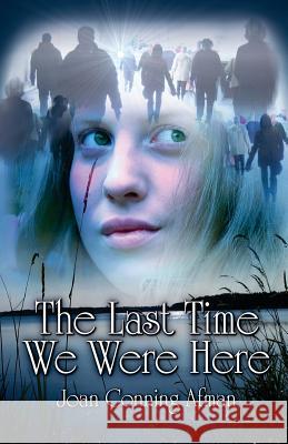 The Last Time We Were Here Joan Conning Afman 9781597055901 Wings Epress, Incorporated