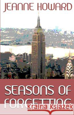 Seasons of Forgetting Jeanne Howard 9781597059770