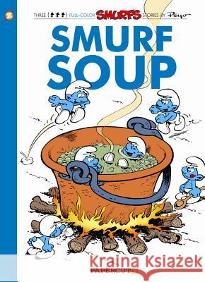 The Smurfs #13: Smurf Soup Peyo 9781597073585 Papercutz