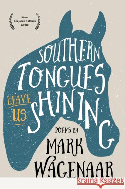 Southern Tongues Leave Us Shining Mark Wagenaar 9781597090360