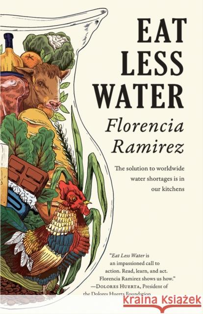 Eat Less Water Florencia Ramirez 9781597090391 Red Hen Press