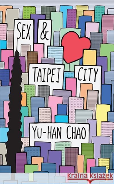 Sex & Taipei City Chao, Yu-Han 9781597090438 Red Hen Press