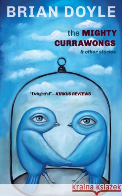 The Mighty Currawongs Brian Doyle 9781597090520