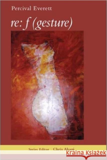 RE: F (Gesture) Percival Everett 9781597090575 Red Hen Press