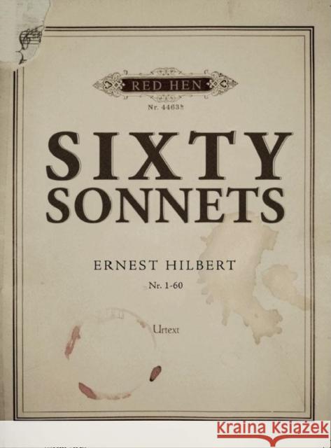 Sixty Sonnets Ernest Hilbert 9781597093613 Red Hen Press