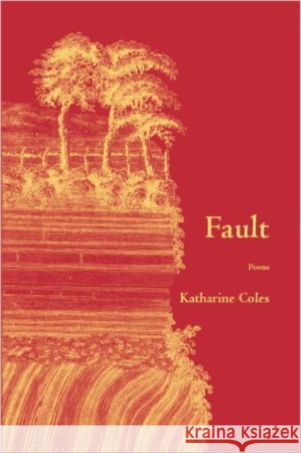 Fault Katharine Coles 9781597093903