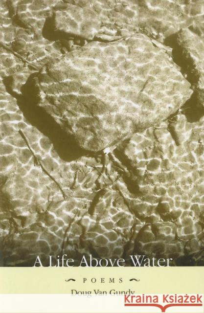 A Life Above Water Doug Va 9781597094313 Red Hen Press