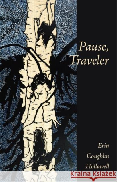 Pause, Traveler Erin Coughlin Hollowell 9781597097208