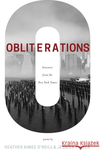 Obliterations Jessica Piazza Heather Aimee O'Neill 9781597097406 Red Hen Press