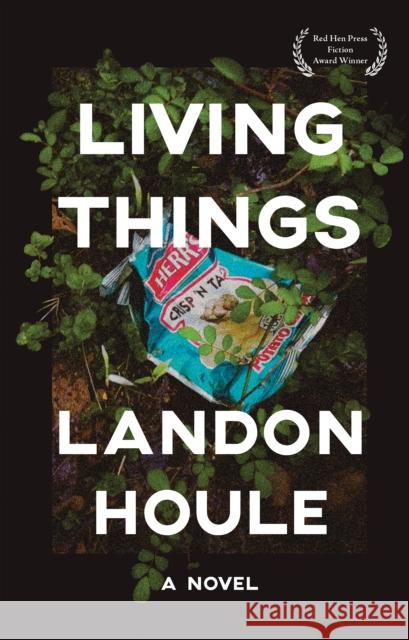 Living Things Landon Houle 9781597098397 Red Hen Press