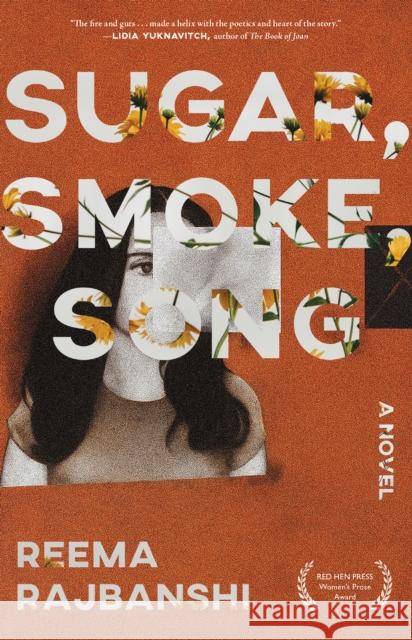 Sugar, Smoke, Song Reema Rajbanshi 9781597098915 Red Hen Press