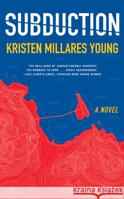 Subduction Kristen Millares Young 9781597098922 Red Hen Press