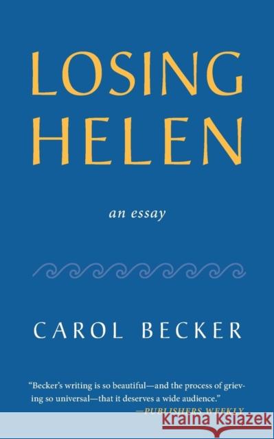 Losing Helen Carol Becker 9781597099905 Red Hen Press