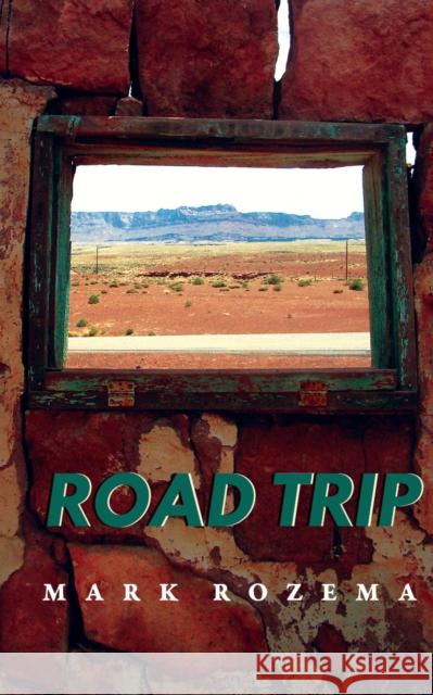 Road Trip Mark Rozema 9781597099943