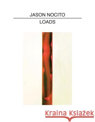 Jason Nocito: Loads Nocito, Jason 9781597110839 Aperture