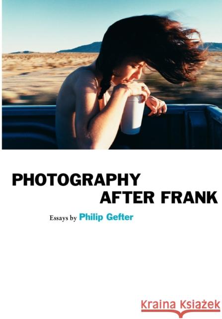Philip Gefter: Photography After Frank Gefter, Philip 9781597110952
