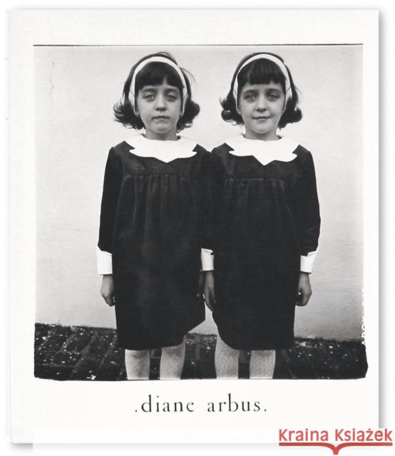 Diane Arbus: An Aperture Monograph Diane Arbus 9781597111744 Aperture