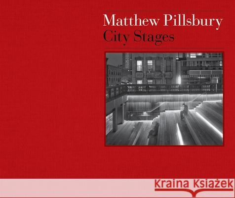 Matthew Pillsbury: City Stages Pillsbury, Matthew 9781597112376 0