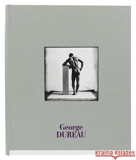 George Dureau: The Photographs Philip Gefter 9781597112840 Aperture